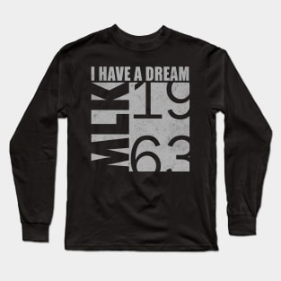 I HAve a Dream, MLK, 1963, Black History Month Long Sleeve T-Shirt